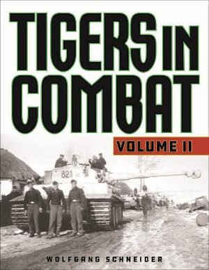 Tigers in Combat : Tigers in Combat - Wolfgang Schneider