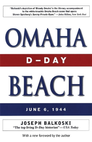 Omaha Beach : D-Day, June 6, 1944 - Joseph Balkoski