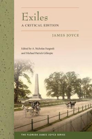 Exiles : A Critical Edition - James Joyce