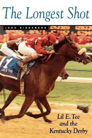 The Longest Shot : Lil E. Tee and the Kentucky Derby - John Eisenberg