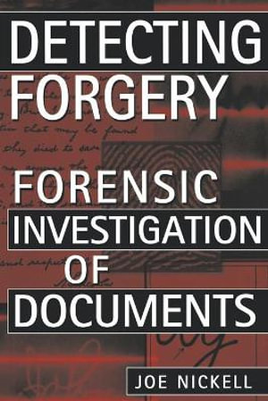 Detecting Forgery : Forensic Investigation of Documents - Joe Nickell