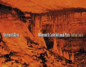 Mammoth Cave National Park : Reflections - Raymond Klass