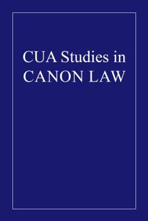 Delinquencies and Penalties in the Administration and the Reception of the Sacraments : CUA Studies in Canon Law - Murphy