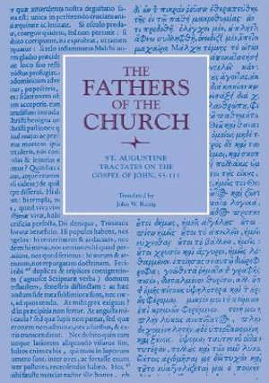 Tractates on the Gospel of John, 55-111 : The Fathers of the Church - Saint Augustine