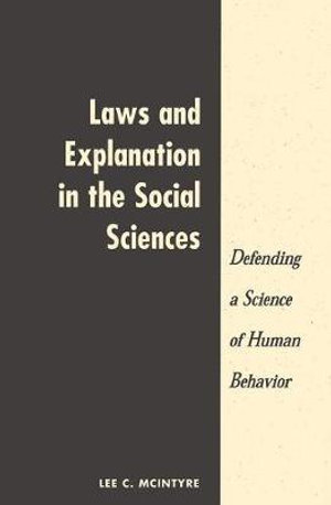 Laws And Explanation In The Social Sciences - Lee C Mcintyre