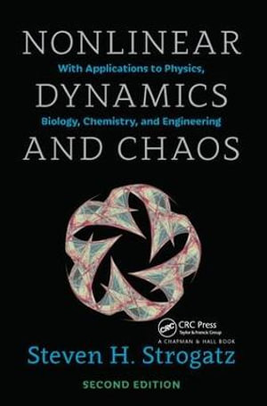 Nonlinear Dynamics and Chaos with Student Solutions Manual : With Applications to Physics, Biology, Chemistry, and Engineering, Second Edition - Steven H. Strogatz