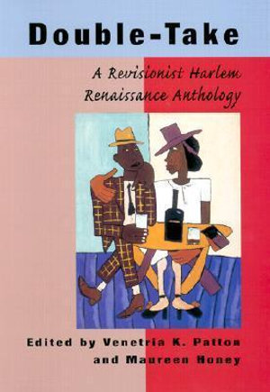 Double-take : A Revisionist Harlem Renaissance Anthology - Venetria K. Patton