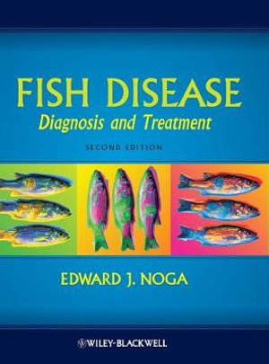 Fish Disease : Diagnosis and Treatment - Edward J. Noga