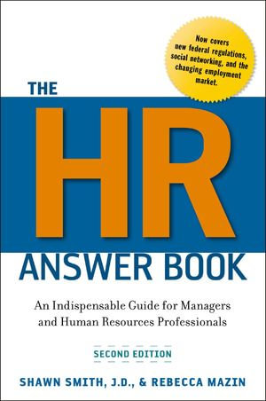 The HR Answer Book : An Indispensable Guide for Managers and Human Resources Professionals - Shawn Smith