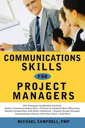 Communications Skills for Project Managers - Pmp Michael Campbell