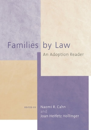 Families by Law : An Adoption Reader - Naomi R. Cahn