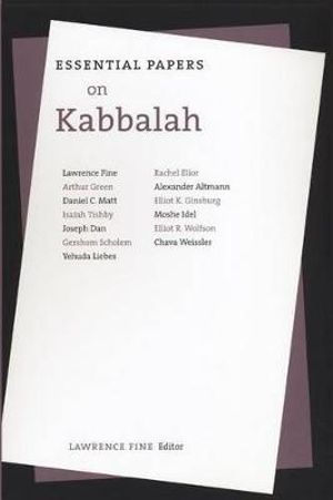 Essential Papers on Kabbalah : Essential Papers on Jewish Studies - Lawrence Fine