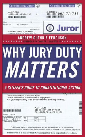 Why Jury Duty Matters : A Citizen's Guide to Constitutional Action - Andrew Guthrie Ferguson