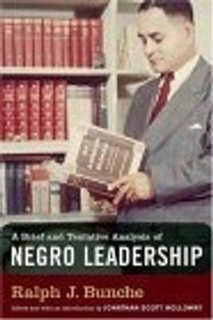 A Brief and Tentative Analysis of Negro Leadership - Ralph J. Bunche