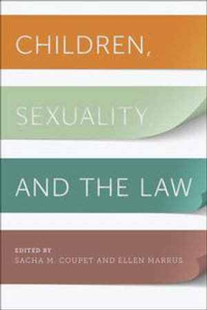 Children, Sexuality, and the Law : Families, Law, and Society : Book 1 - Sacha M. Coupet