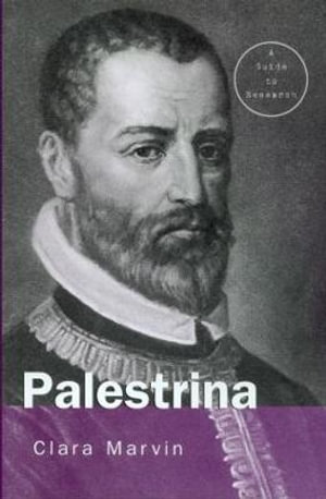 Giovanni Pierluigi da Palestrina : A Research Guide - Clara Marvin