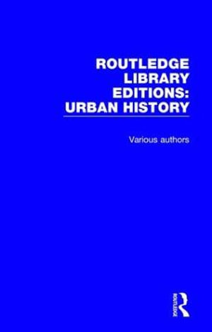 Routledge Library Editions : Urban History - Various Authors