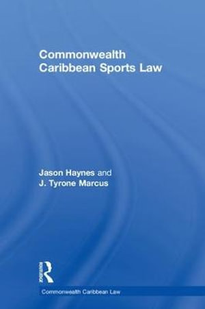 Commonwealth Caribbean Sports Law : Commonwealth Caribbean Law - Jason Haynes