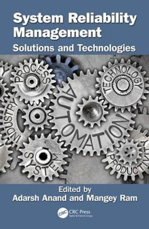 System Reliability Management : Solutions and Technologies - Adarsh Anand