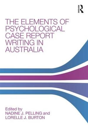 Elements of Psychological Case Report Writing in Australia - Nadine Pelling