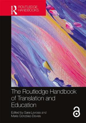 The Routledge Handbook of Translation and Education : Routledge Handbooks in Translation and Interpreting Studies - Sara Laviosa