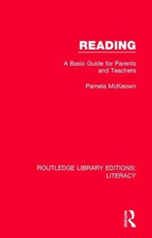 Reading : A Basic Guide for Parents and Teachers - Pamela McKeown