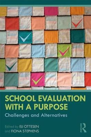 School Evaluation with a Purpose : Challenges and Alternatives - Eli Ottesen