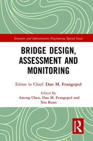 Bridge Design, Assessment and Monitoring - Airong Chen