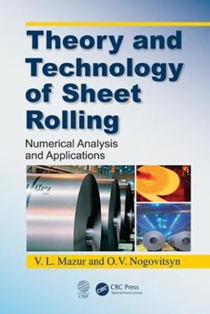 Theory and Technology of Sheet Rolling : Numerical Analysis and Applications - V.L. Mazur