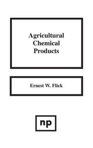 Agricultural Chemical Products - Ernest W. Flick