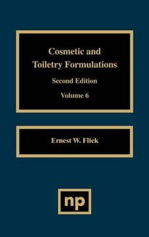 Cosmetic and Toiletry Formulations - Ernest W. Flick