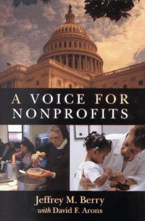 A Voice for Nonprofits - Jeffrey M. Berry