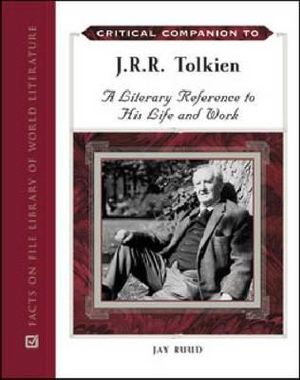 Critical Companion to J.R.R. Tolkien : Critical Companion - Jay Ruud