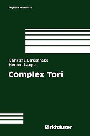 Complex Tori : Progress In Mathematics - H. Lange