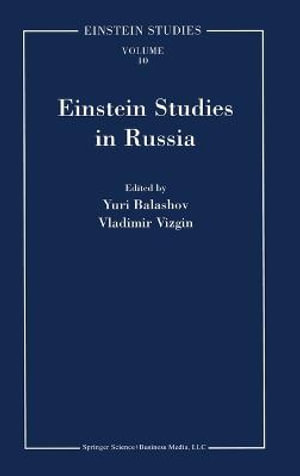 Einstein Studies in Russia : Einstein Studies - Yuri Balashov