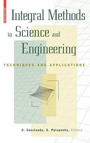 Integral Methods in Science and Engineering : Techniques and Applications - S. Potapenko