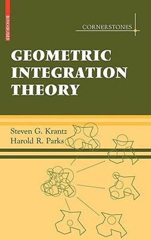 Geometric Integration Theory : Cornerstones - Steven G. Krantz