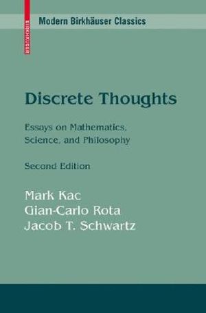 Discrete Thoughts : Essays on Mathematics, Science and Philosophy - Mark Kac