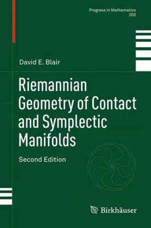 Riemannian Geometry of Contact and Symplectic Manifolds : Progress in Mathematics - David E. Blair