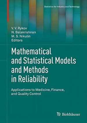 Mathematical and Statistical Models and Methods in Reliability : Applications to Medicine, Finance, and Quality Control - V.V. Rykov