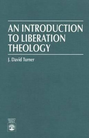 An Introduction to Liberation Theology - David J. Turner