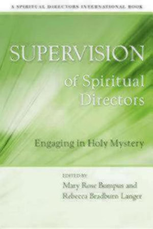 Supervision of Spiritual Directors : Engaging in Holy Mystery - Rebecca Bradburn Langer