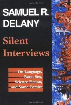 Silent Interviews : Literature; 20 - Samuel R. Delany