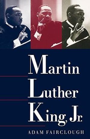 Martin Luther King Jr. - Adam Fairclough