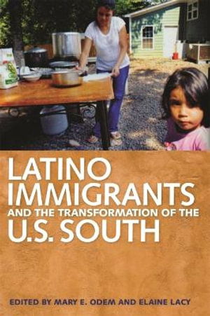 Latino Immigrants and the Transformation of the U.S. South - Mary E. Odem