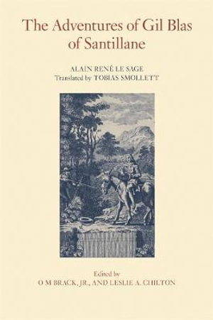 The Adventures of Gil Blas of Santillane : Works of Tobias Smollett - Alain Rene Le Sage