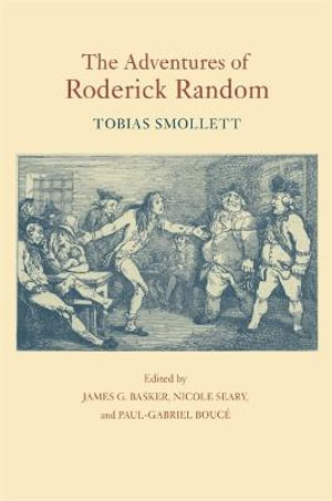 The Adventures of Roderick Random : The Works of Tobias Smollett - Tobias Smollett