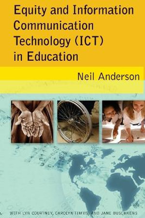 Equity and Information Communication Technology (ICT) in Education : with Lyn Courtney, Carolyn Timms, and Jane Buschkens - Michele Knobel