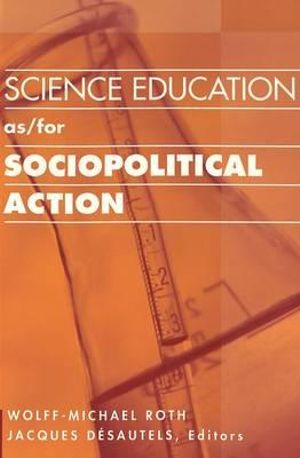 Science Education as/for Sociopolitical Action : Counterpoints - Wolff-Michael Roth