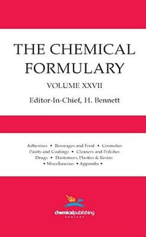 The Chemical Formulary, Volume 27 : Chemical Formulary - H. Bennett